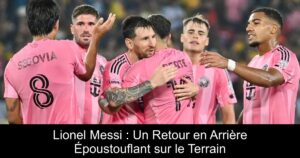 Lionel Messi : Un Retour en Arrière Époustouflant sur le Terrain