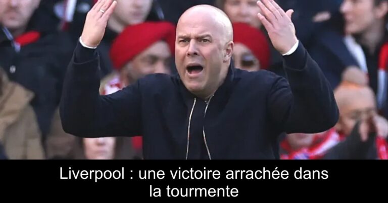 Liverpool : une victoire arrachée dans la tourmente