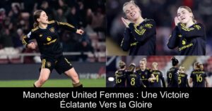 Manchester United Femmes : Une Victoire Éclatante Vers la Gloire