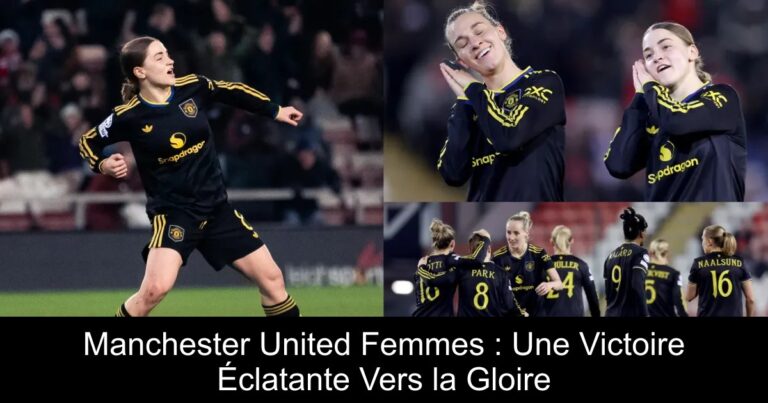 Manchester United Femmes : Une Victoire Éclatante Vers la Gloire