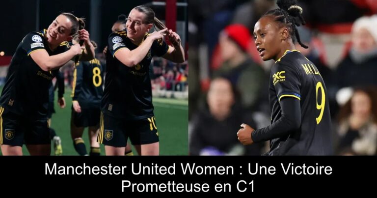 Manchester United Women : Une Victoire Prometteuse en C1