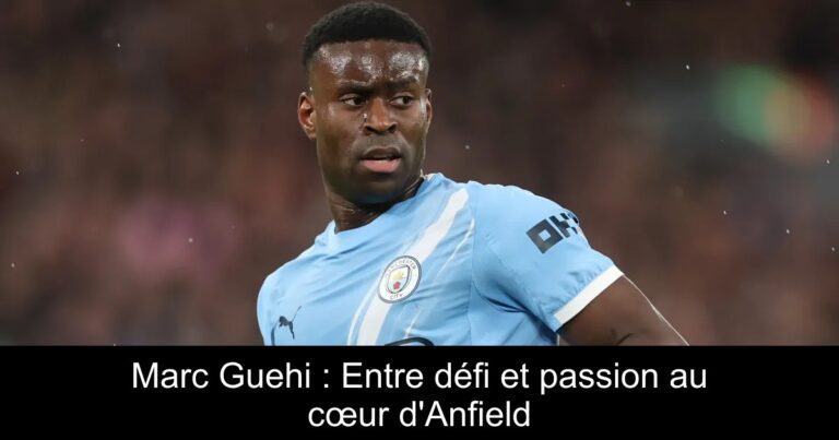 Marc Guehi : Entre défi et passion au cœur d'Anfield