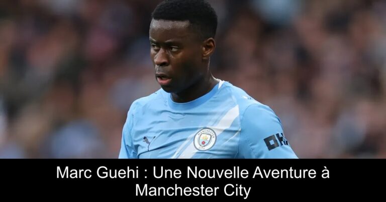 Marc Guehi : Une Nouvelle Aventure à Manchester City