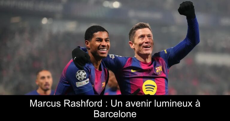Marcus Rashford : Un avenir lumineux à Barcelone
