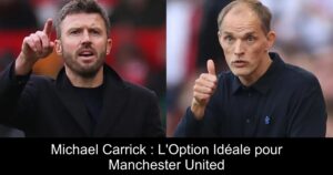 Michael Carrick : L&rsquo;Option Idéale pour Manchester United