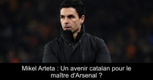 Mikel Arteta : Un avenir catalan pour le maître d&rsquo;Arsenal ?