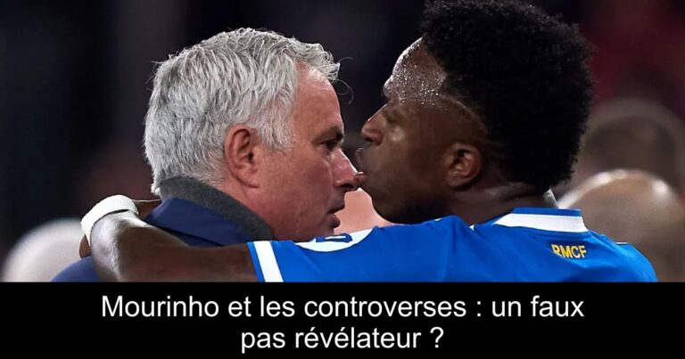 Mourinho et les controverses : un faux pas révélateur ?