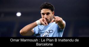 Omar Marmoush : Le Plan B Inattendu de Barcelone