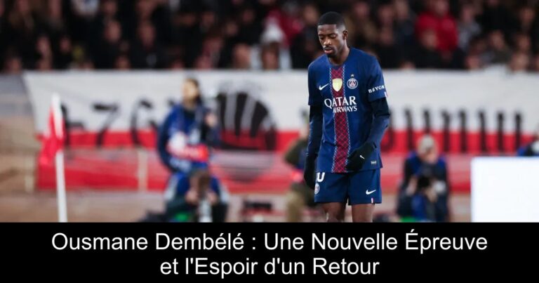 Ousmane Dembélé : Une Nouvelle Épreuve et l'Espoir d'un Retour