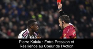Pierre Kalulu : Entre Pression et Résilience au Coeur de l&rsquo;Action