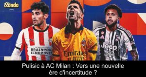 Pulisic à AC Milan : Vers une nouvelle ère d&rsquo;incertitude ?