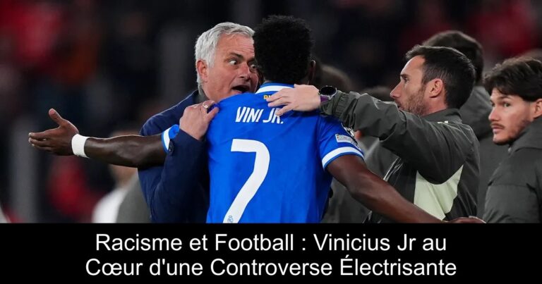 Racisme et Football : Vinicius Jr au Cœur d'une Controverse Électrisante