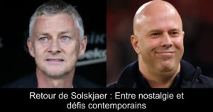 Retour de Solskjaer : Entre nostalgie et défis contemporains