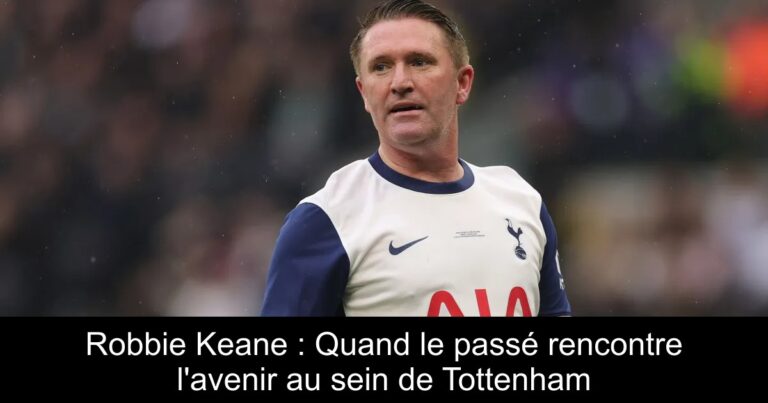 Robbie Keane : Quand le passé rencontre l'avenir au sein de Tottenham