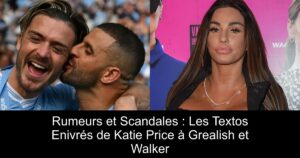 Rumeurs et Scandales : Les Textos Enivrés de Katie Price à Grealish et Walker