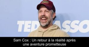 Sam Cox : Un retour à la réalité après une aventure prometteuse
