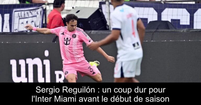 Sergio Reguilón : un coup dur pour l'Inter Miami avant le début de saison