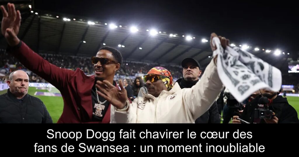 Snoop Dogg fait chavirer le cœur des fans de Swansea : un moment inoubliable