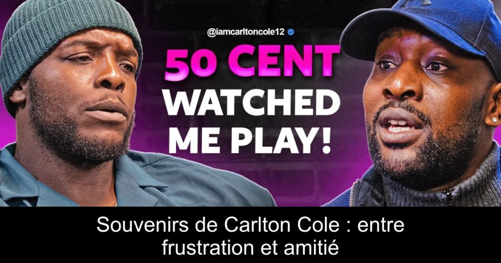 Souvenirs de Carlton Cole : entre frustration et amitié