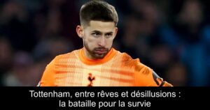 Tottenham, entre rêves et désillusions : la bataille pour la survie