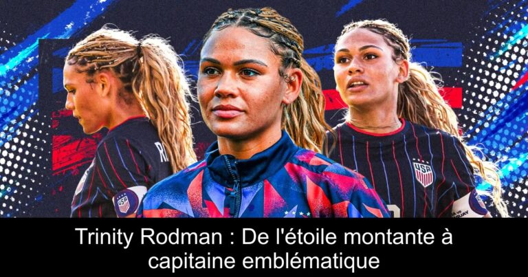 Trinity Rodman : De l'étoile montante à capitaine emblématique