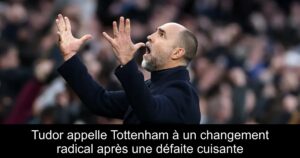 Tudor appelle Tottenham à un changement radical après une défaite cuisante