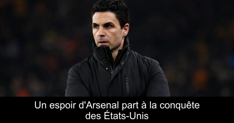 Un espoir d'Arsenal part à la conquête des États-Unis