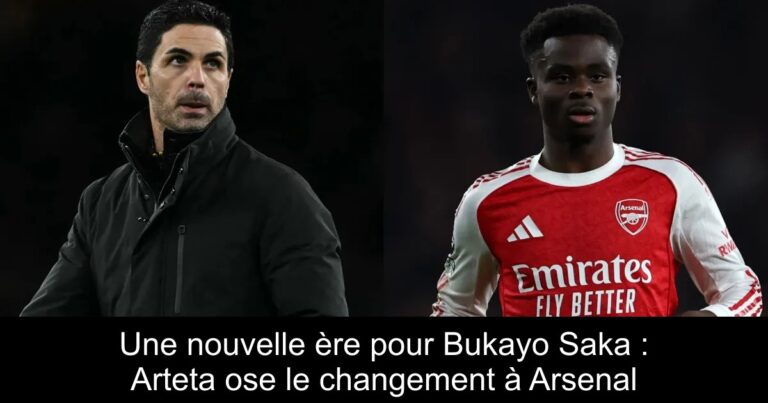 Une nouvelle ère pour Bukayo Saka : Arteta ose le changement à Arsenal