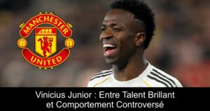 Vinicius Junior : Entre Talent Brillant et Comportement Controversé