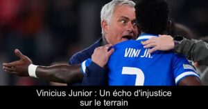 Vinicius Junior : Un écho d&rsquo;injustice sur le terrain