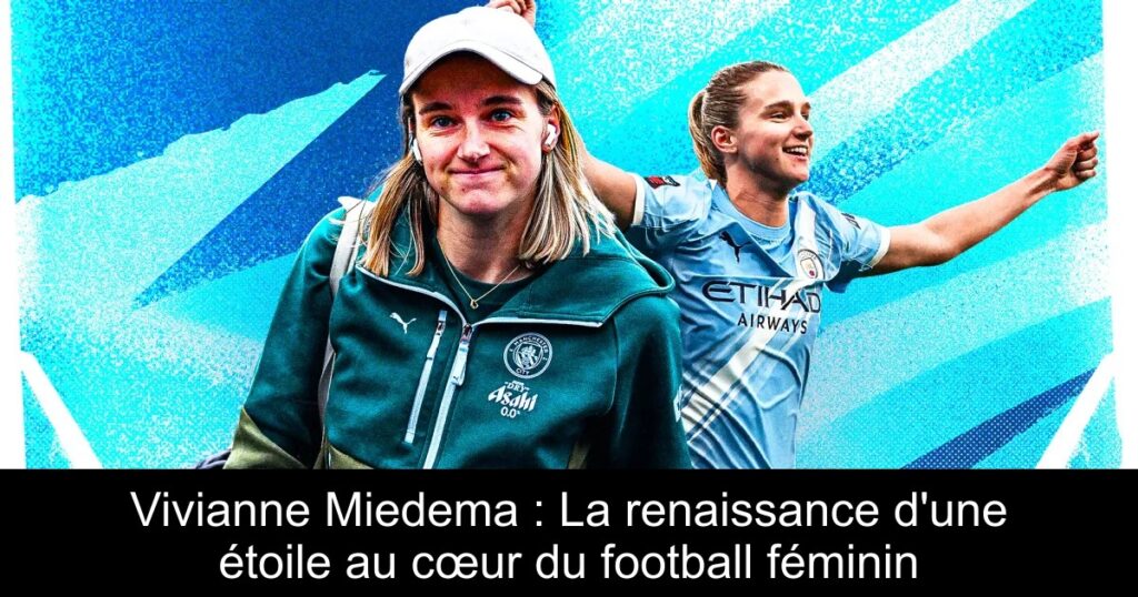 Vivianne Miedema : La renaissance d&rsquo;une étoile au cœur du football féminin