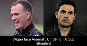 Wigan face Arsenal : Un défi d FA Cup stimulant