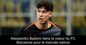 Alessandro Bastoni dans le viseur du FC Barcelone pour le mercato estival