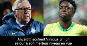 Ancelotti soutient Vinicius Jr : un retour à son meilleur niveau en vue
