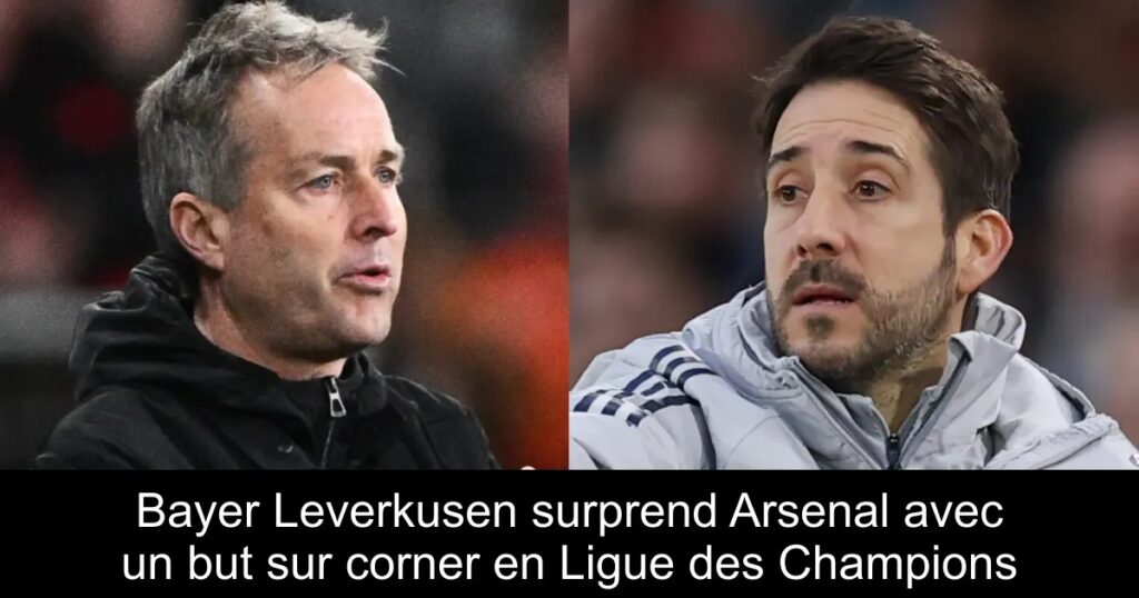 Bayer Leverkusen surprend Arsenal avec un but sur corner en Ligue des Champions