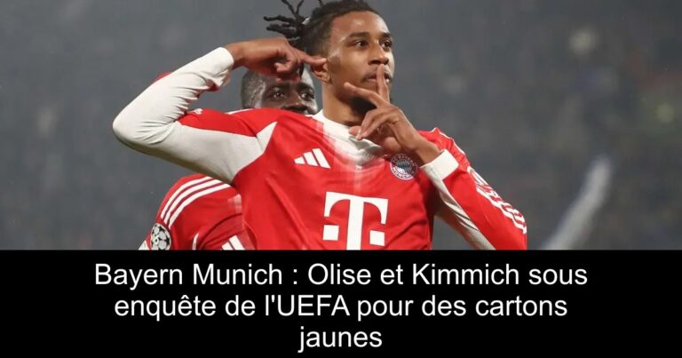 Bayern Munich : Olise et Kimmich sous enquête de l'UEFA pour des cartons jaunes