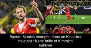 Bayern Munich triomphe dans un Klassiker haletant : Kane brille et Kimmich sublime
