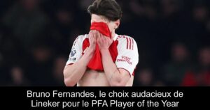 Bruno Fernandes, le choix audacieux de Lineker pour le PFA Player of the Year