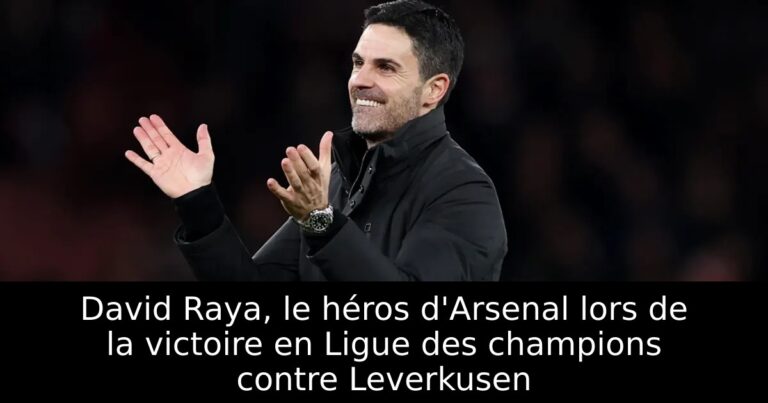 David Raya, le héros d'Arsenal lors de la victoire en Ligue des champions contre Leverkusen