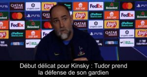 Début délicat pour Kinsky : Tudor prend la défense de son gardien