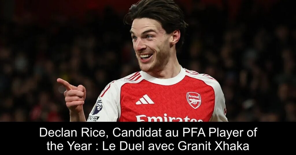 Declan Rice, Candidat au PFA Player of the Year : Le Duel avec Granit Xhaka