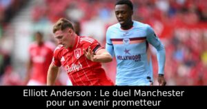 Elliott Anderson : Le duel Manchester pour un avenir prometteur