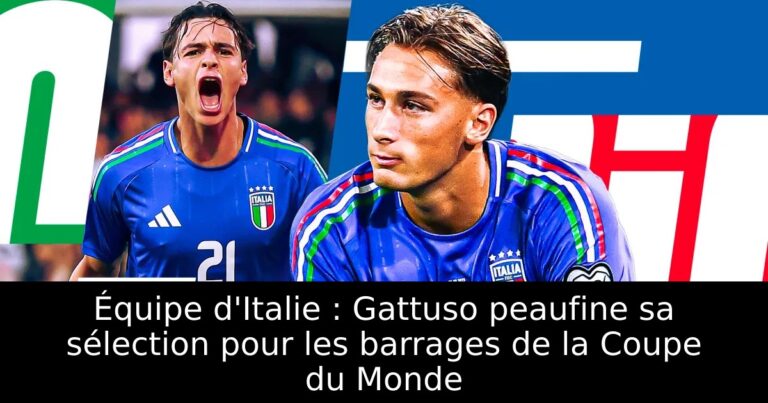 Équipe d'Italie : Gattuso peaufine sa sélection pour les barrages de la Coupe du Monde
