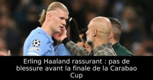Erling Haaland rassurant : pas de blessure avant la finale de la Carabao Cup