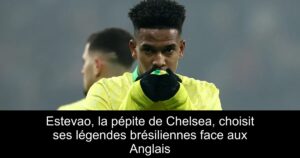 Estevao, la pépite de Chelsea, choisit ses légendes brésiliennes face aux Anglais