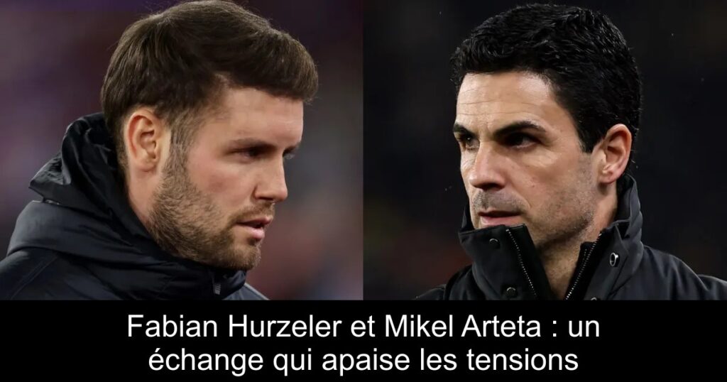 Fabian Hurzeler et Mikel Arteta : un échange qui apaise les tensions