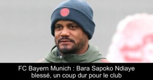 FC Bayern Munich : Bara Sapoko Ndiaye blessé, un coup dur pour le club