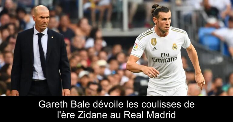 Gareth Bale dévoile les coulisses de l'ère Zidane au Real Madrid