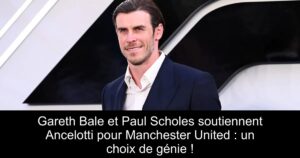 Gareth Bale et Paul Scholes soutiennent Ancelotti pour Manchester United : un choix de génie !