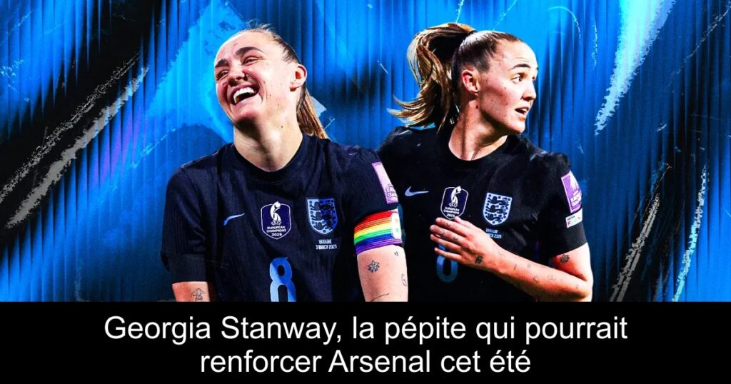 Georgia Stanway, la pépite qui pourrait renforcer Arsenal cet été